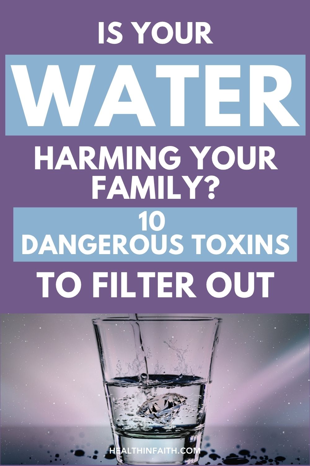 www.healthinfaith.com-ep-34-toxic-dangerous-water-filter-for-home-2026-03-v1b