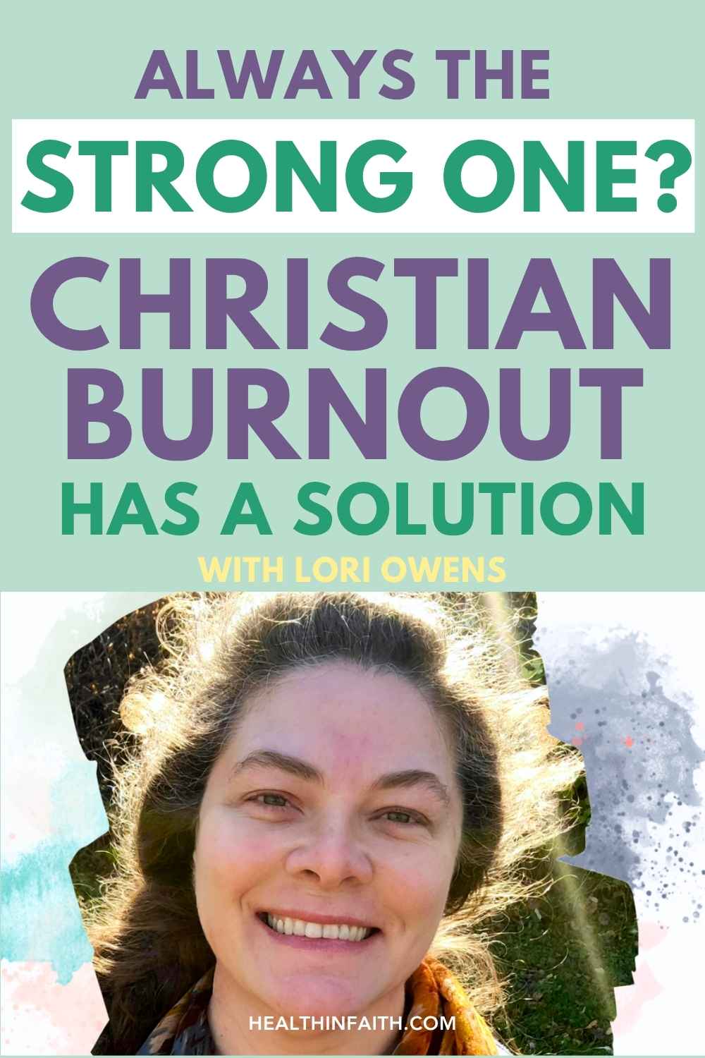 www.healthinfaith.com-ep43-christian-burnout-lori-owens-ptsd-v1a